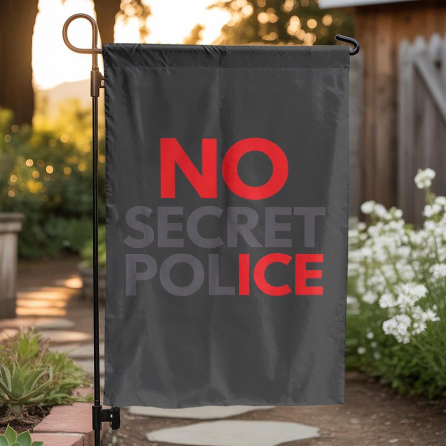 No Secret Police Garden Flag | Double-Sided Political Statement Yard Decor | Weather-Resistant Polyester | Activist Protest Gift