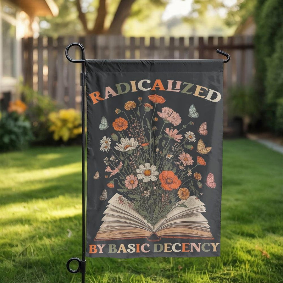 Radicalized by Basic Decency Garden Flag | Retro Wildflower Book Design | Premium Double Sided Polyester | Progressive Yard Decor Gift