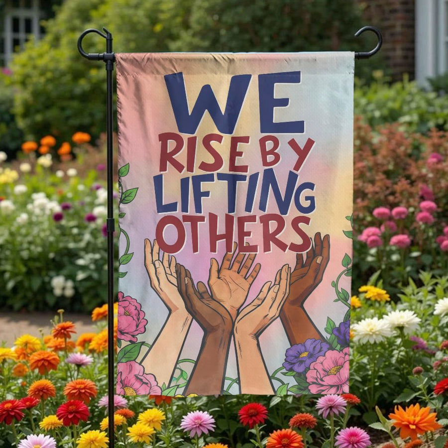 We Rise By Lifting Others Garden Flag | Diversity Hands Floral Art | Premium Double Sided Polyester | Uplifting Outdoor Yard Decor Gift