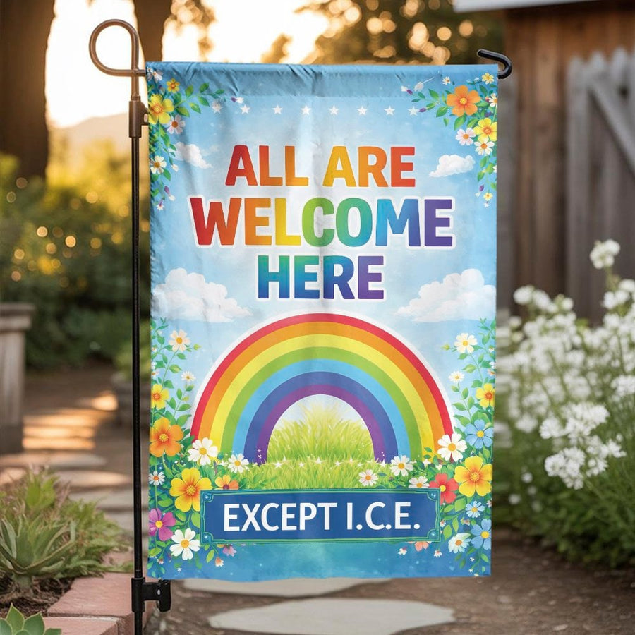 All Are Welcome Here Garden Flag | Rainbow Welcome Sign Except ICE | Weather Resistant Polyester Yard Decor | Progressive Political Gift