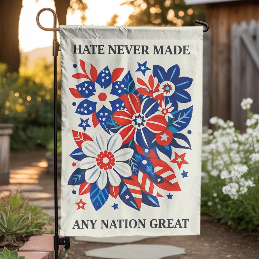 Patriotic Garden Flag | Hate Never Made Any Nation Great Floral Design | Double Sided Weather-Resistant Fabric | Political Statement Yard Decor