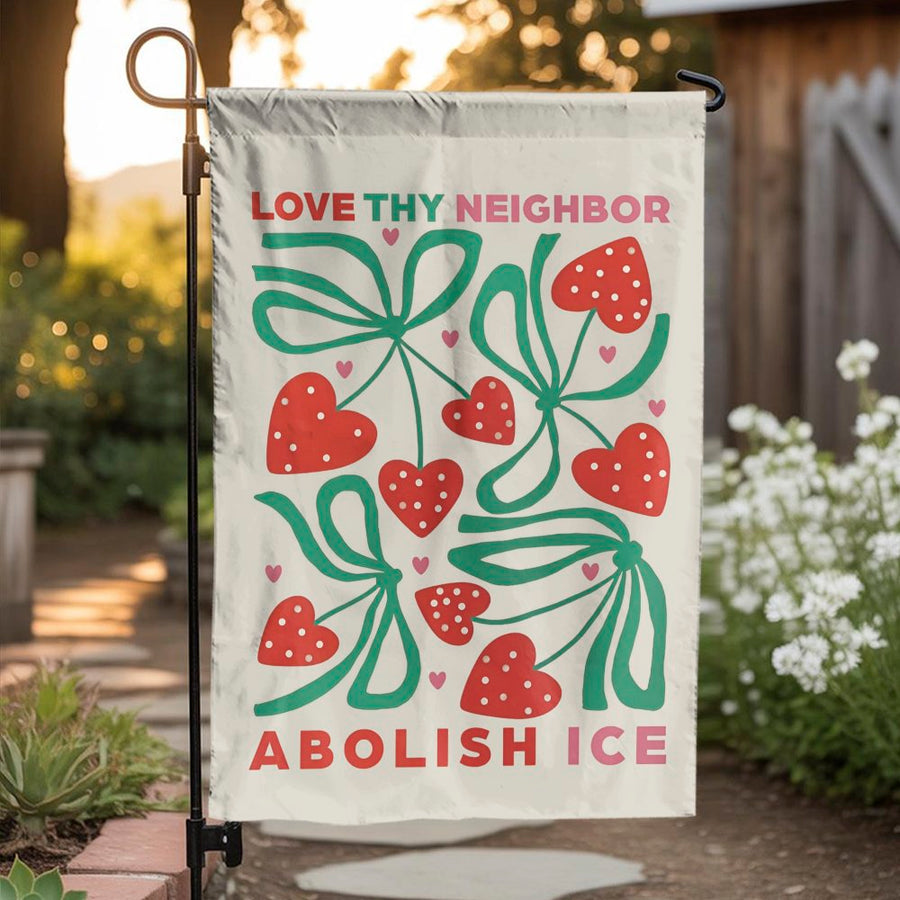 Abolish Ice Garden Flag | Love Thy Neighbor Heart Design | Double Sided Weather Resistant Fabric | Progressive Political Yard Decor Gift