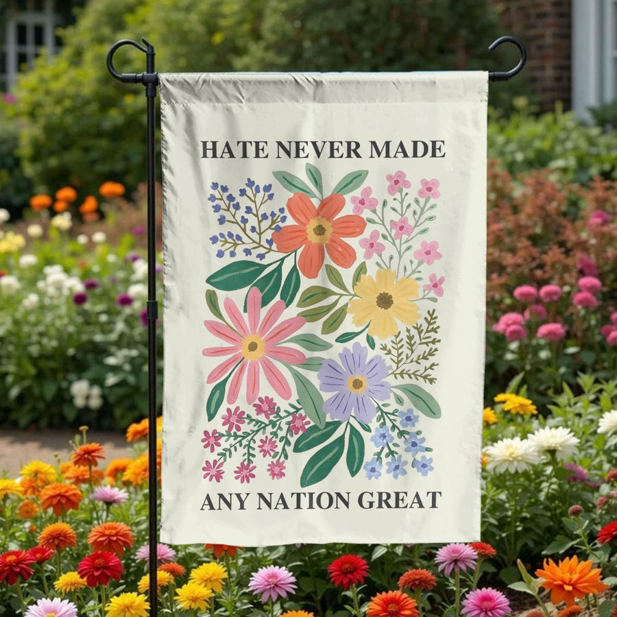 Political Garden Flag | Floral "Hate Never Made Great" Quote | Double Sided Weather Resistant Polyester | Outdoor Welcome Sign & Yard Decor Gift