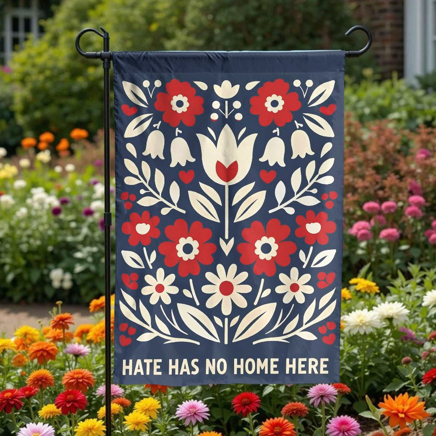 Hate Has No Home Here Garden Flag | Folk Art Floral Print | Premium Weather-Resistant Banner | Welcoming Yard Decor Gift for Inclusive Homes