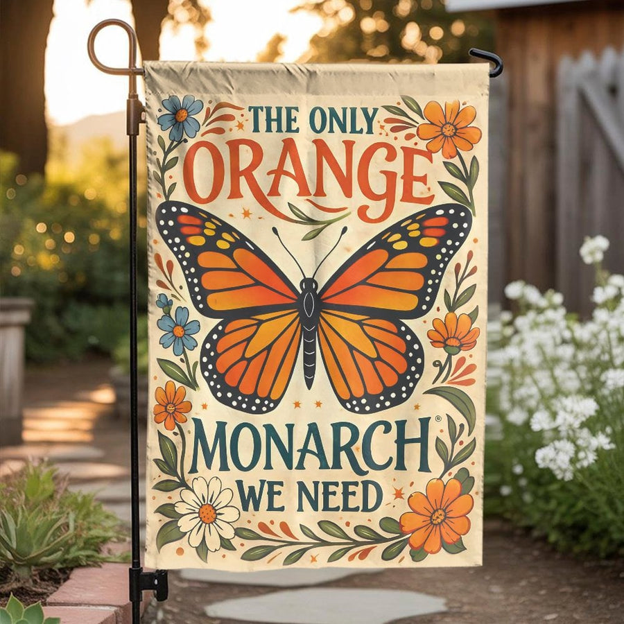 Monarch Butterfly Garden Flag | The Only Orange Monarch We Need | Premium Weather Resistant Yard Decor | Funny Political Anti-Trump Gift