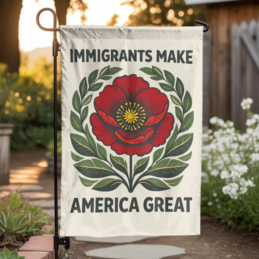 Immigrants Make America Great Garden Flag | Red Poppy Political Yard Sign | Weather-Resistant Polyester Banner | Pro-Immigration Outdoor Decor Gift