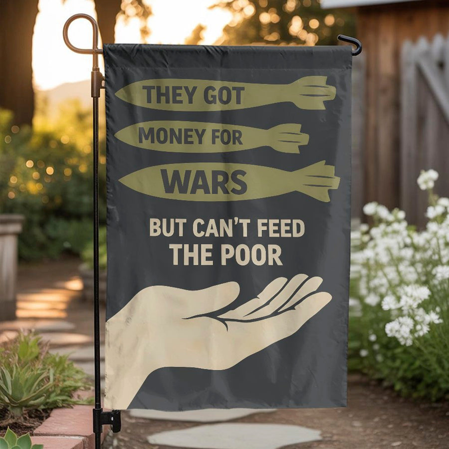 Anti-War Garden Flag | Money For Wars Not Poor Slogan | Double Sided Polyester | Outdoor Social Justice Yard Decor