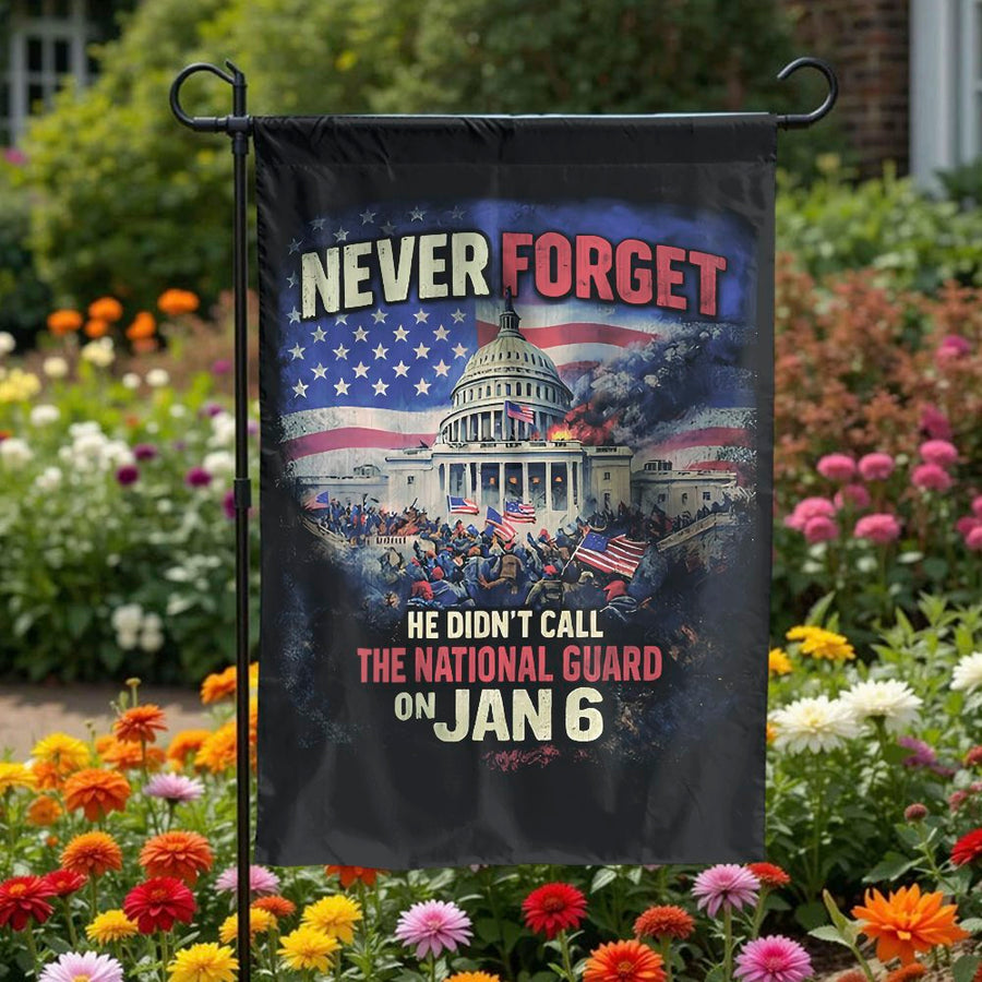 Never Forget Jan 6 Garden Flag | Political Capitol Riot Statement | Premium Double Sided Polyester | USA Patriotic Yard Decor Gift