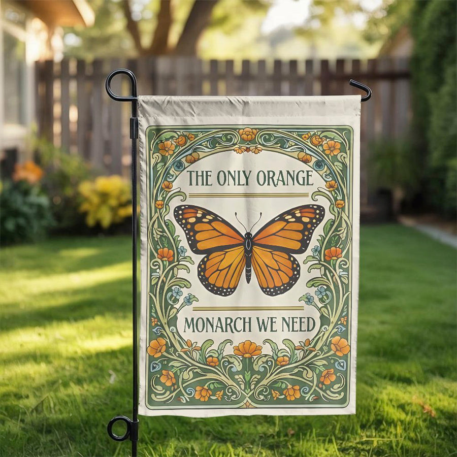 Monarch Butterfly Garden Flag | The Only Orange Monarch We Need | Weather-Resistant Double-Sided Print | Liberal Protest Yard Decor Gift