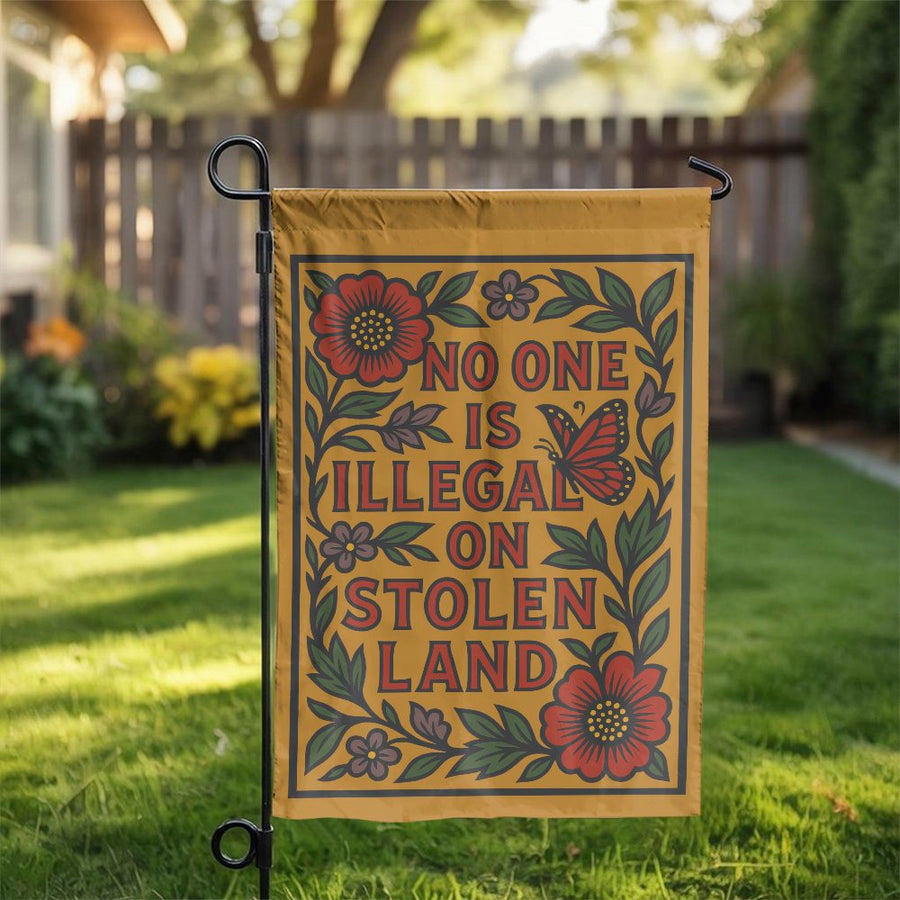 No One Is Illegal On Stolen Land Garden Flag | Retro Floral Art Design | Double-Sided Weather-Resistant Polyester | Progressive Home Decor Gift