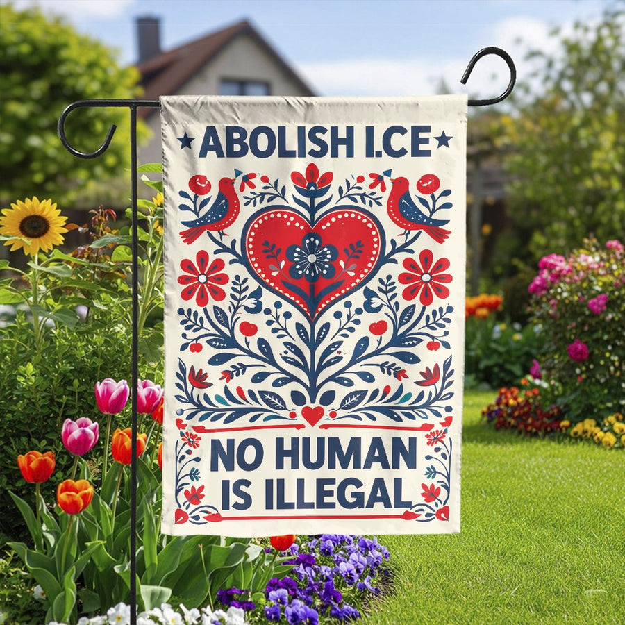 Abolish ICE Garden Flag | No Human Is Illegal Folk Art Design | Double-Sided Weatherproof Fabric | Progressive Yard Decor Gift