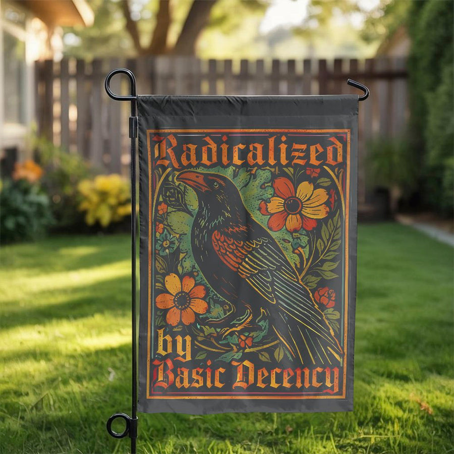 Radicalized by Basic Decency Garden Flag | Vintage Floral Raven Art | Double Sided Weather Resistant Polyester | Progressive Yard Decor Gift