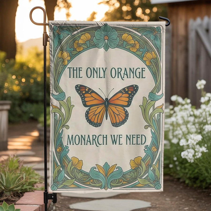 Monarch Butterfly Garden Flag | Art Nouveau Political Quote "The Only Orange Monarch" | Double Sided Polyester | Anti-Trump Yard Decor Gift