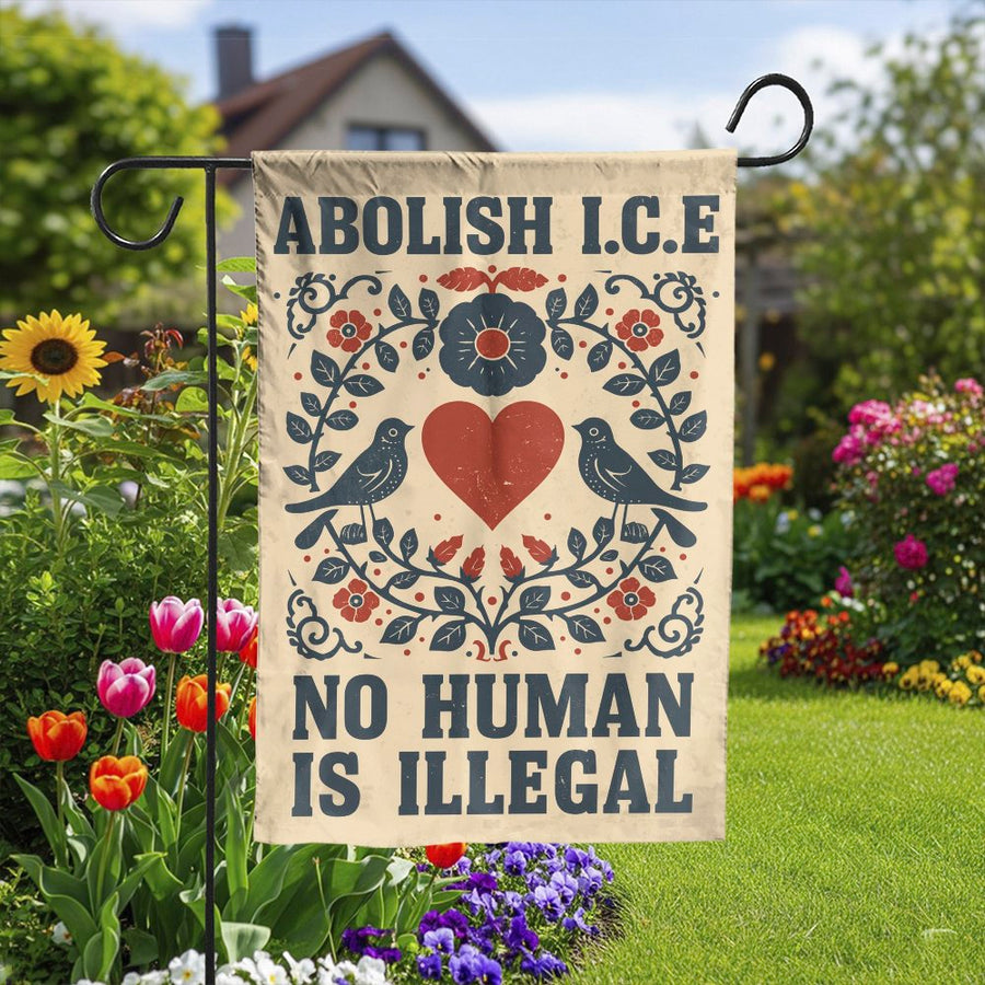 Abolish ICE Garden Flag | No Human is Illegal Folk Art Yard Sign | Premium Double Sided Polyester | Activist Home Decor Gift