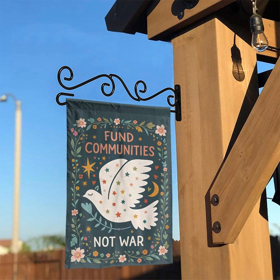 Fund Communities Not War Garden Flag | Anti-War Peace Dove Design | Weather-Resistant Double Sided Banner | Political Yard Decor Gift