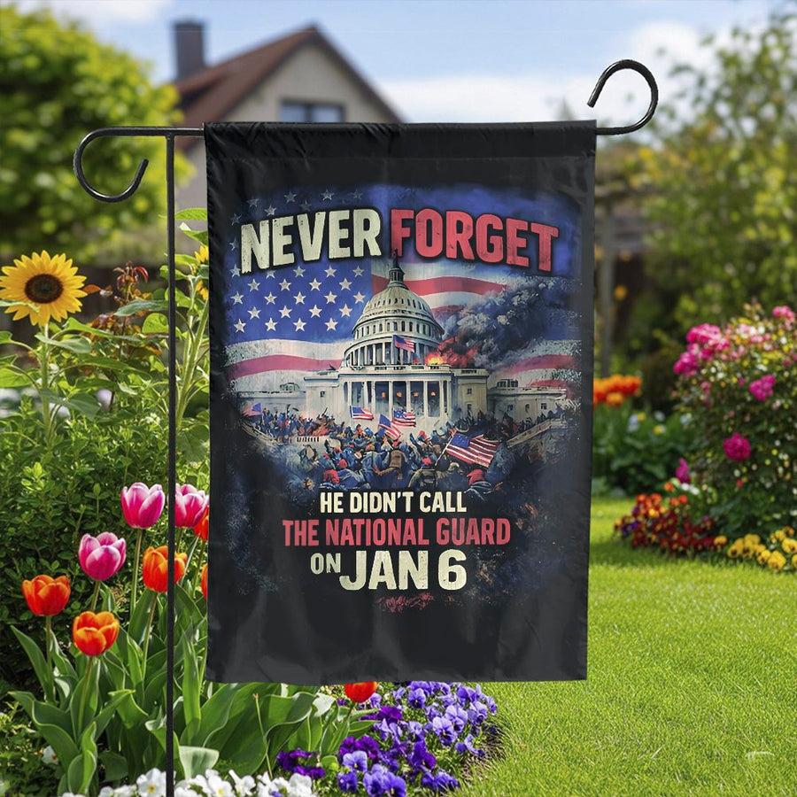 Never Forget Jan 6 Garden Flag | Political Capitol Riot Statement | Premium Double Sided Polyester | USA Patriotic Yard Decor Gift
