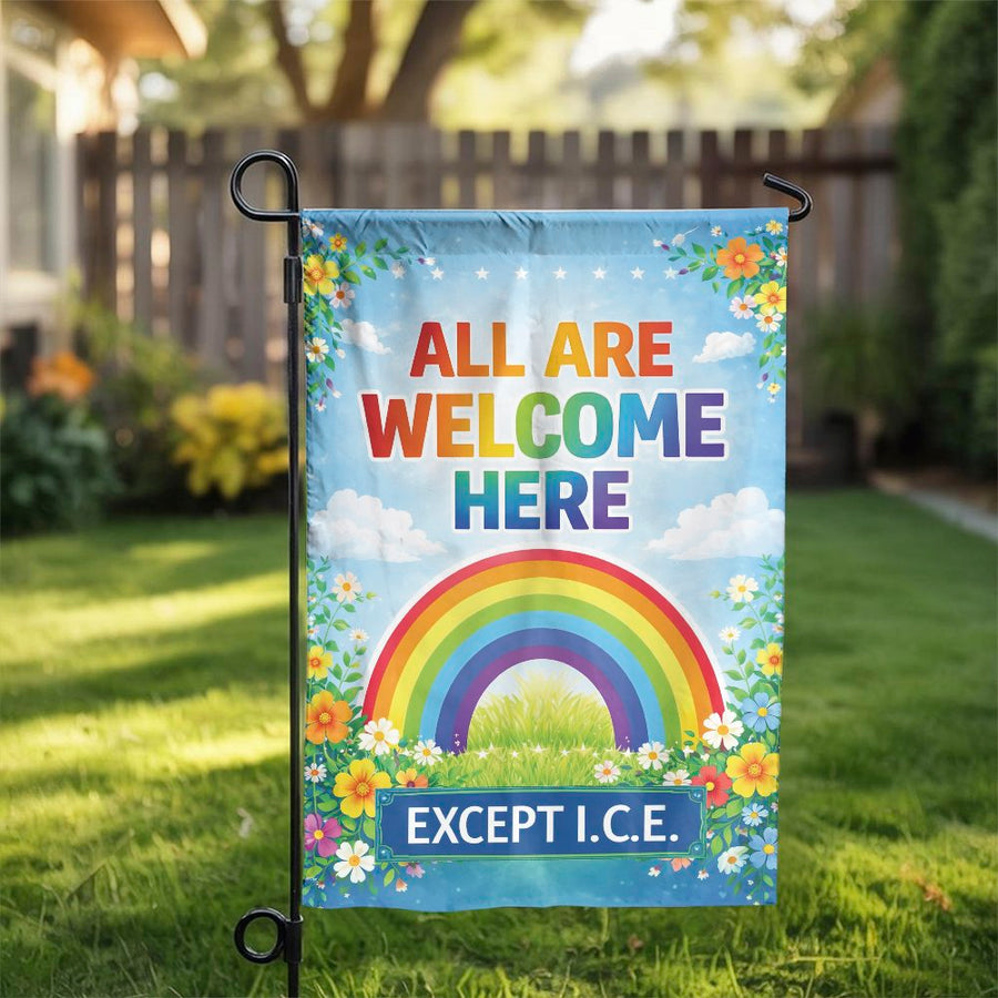All Are Welcome Here Garden Flag | Rainbow Welcome Sign Except ICE | Weather Resistant Polyester Yard Decor | Progressive Political Gift