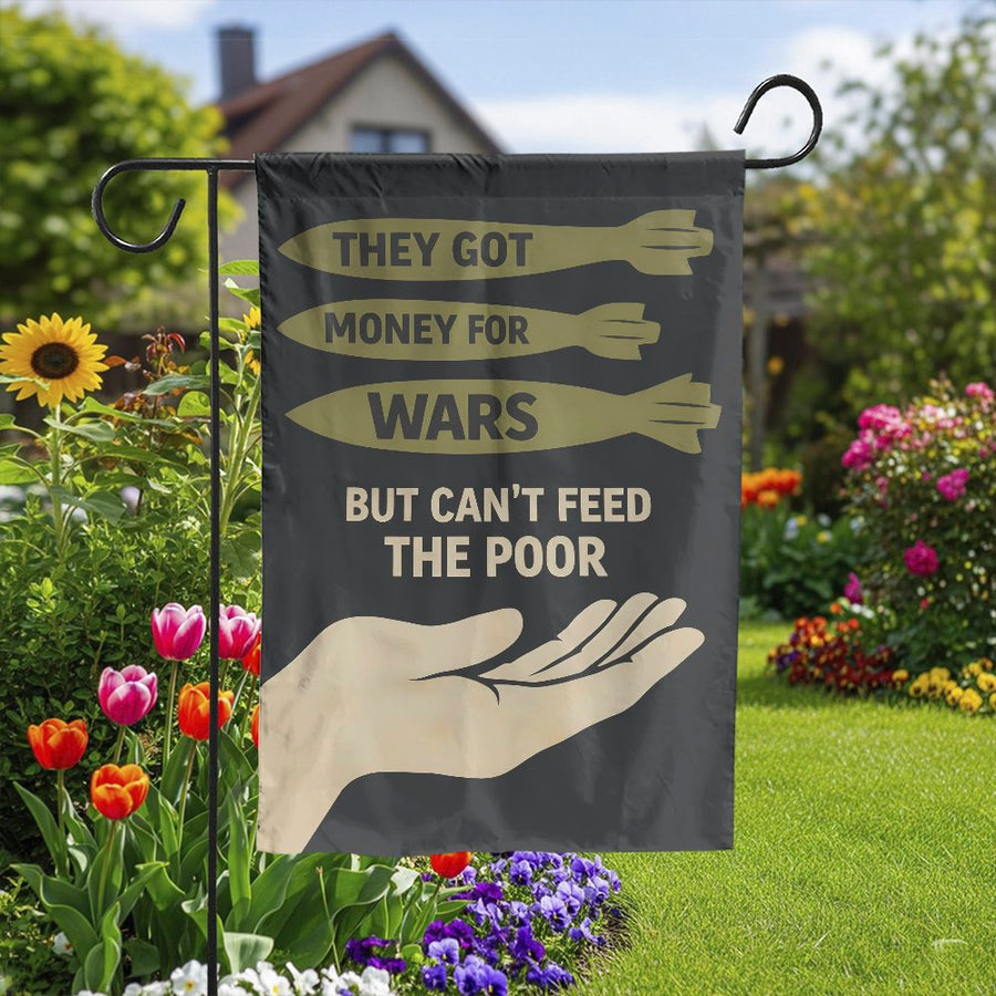 Anti-War Garden Flag | Money For Wars Not Poor Slogan | Double Sided Polyester | Outdoor Social Justice Yard Decor