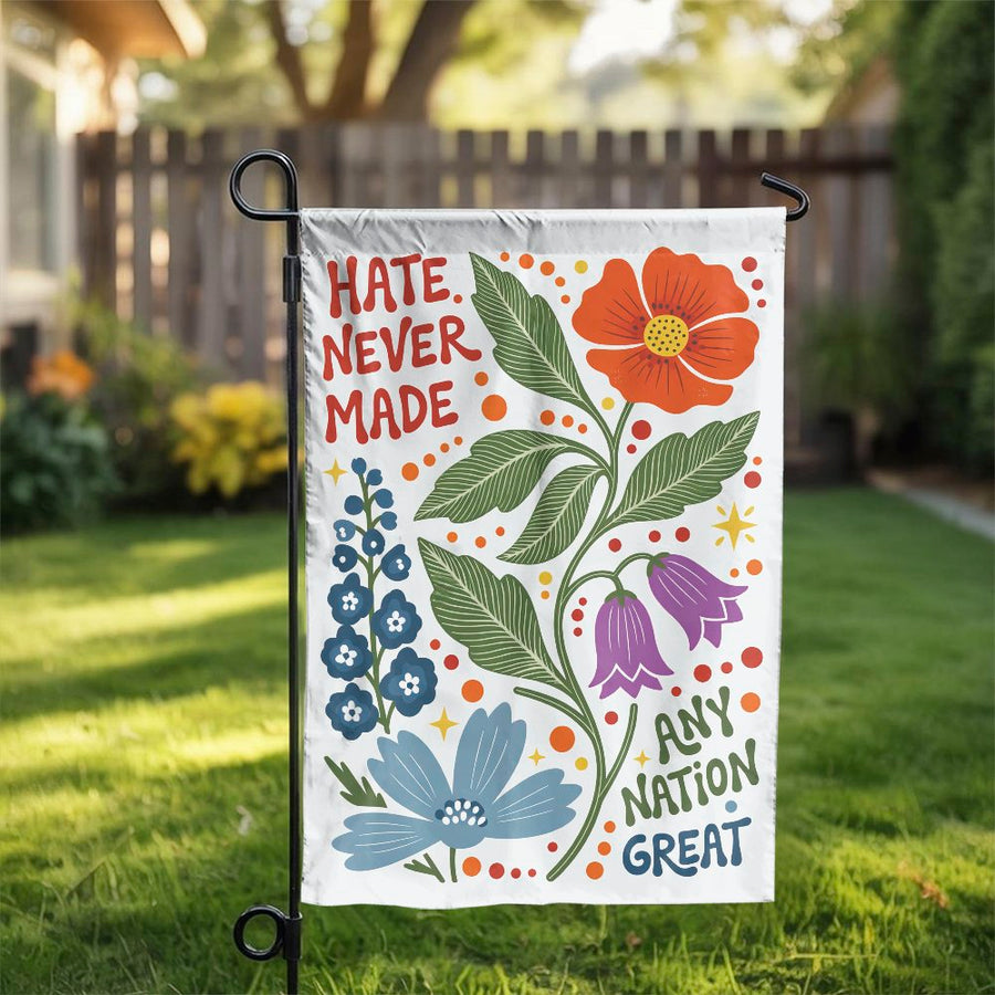 Hate Never Made Any Nation Great Garden Flag | Colorful Retro Floral Art | Weather-Resistant Double Sided Banner | Progressive Yard Decor Gift