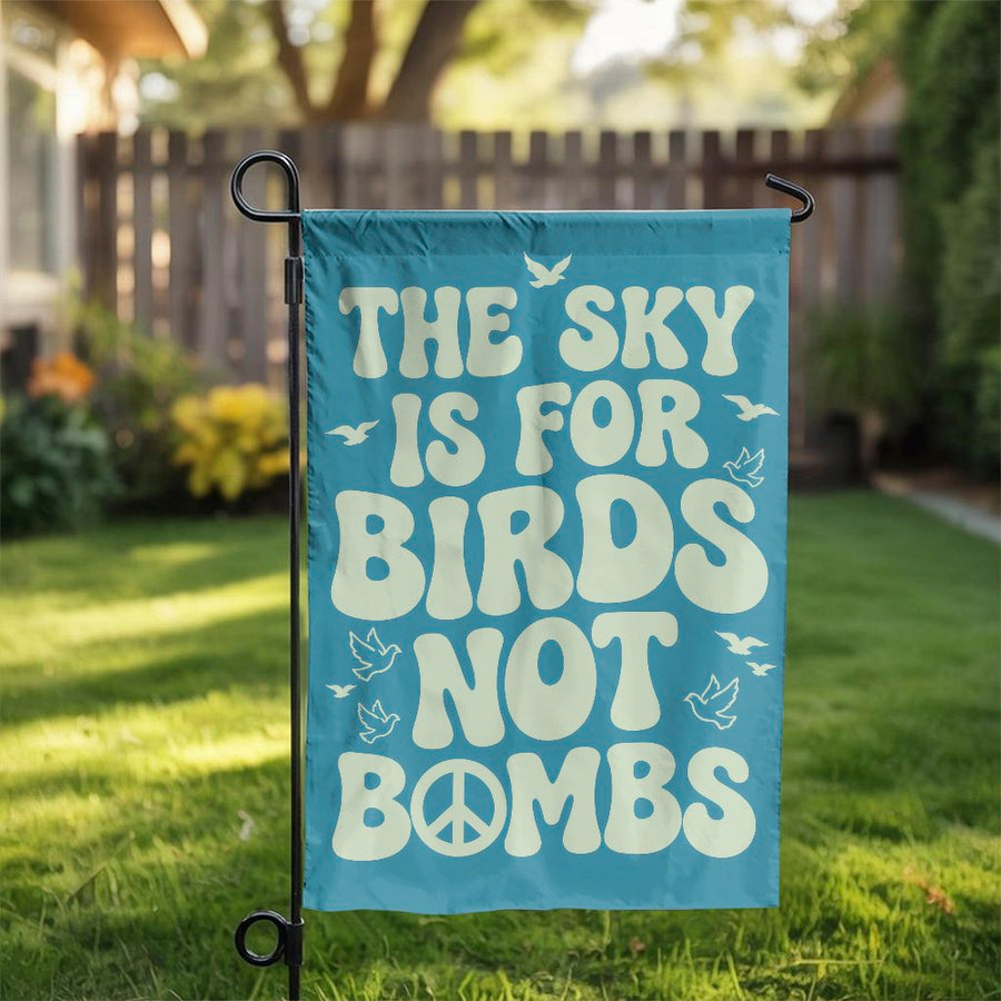 The Sky Is For Birds Not Bombs Garden Flag | Retro Anti-War Peace Sign Decor | Double Sided Weatherproof Yard Art | Activist Gift
