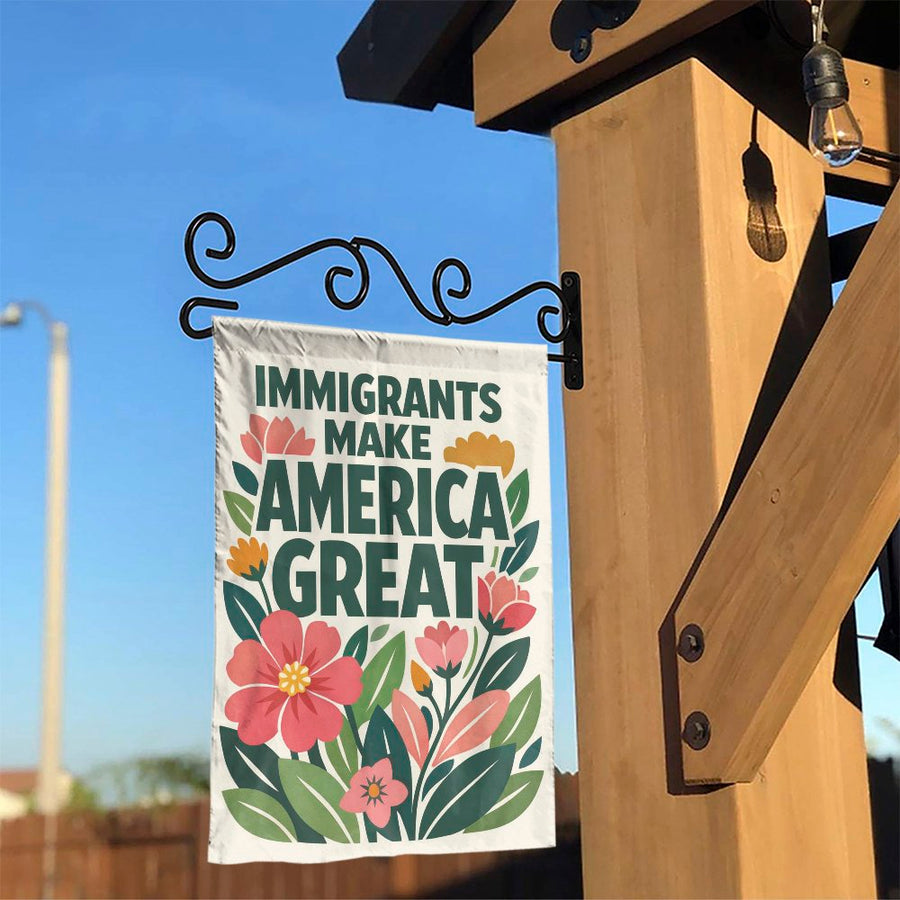 Immigrants Make America Great Garden Flag | Floral Pro-Immigration Yard Sign | Premium Weather-Resistant Polyester | Outdoor Home Decor Gift