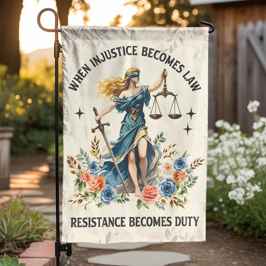 Lady Justice Garden Flag | When Injustice Becomes Law Quote | Premium Weather-Resistant Polyester | Patriotic Yard Decor Gift