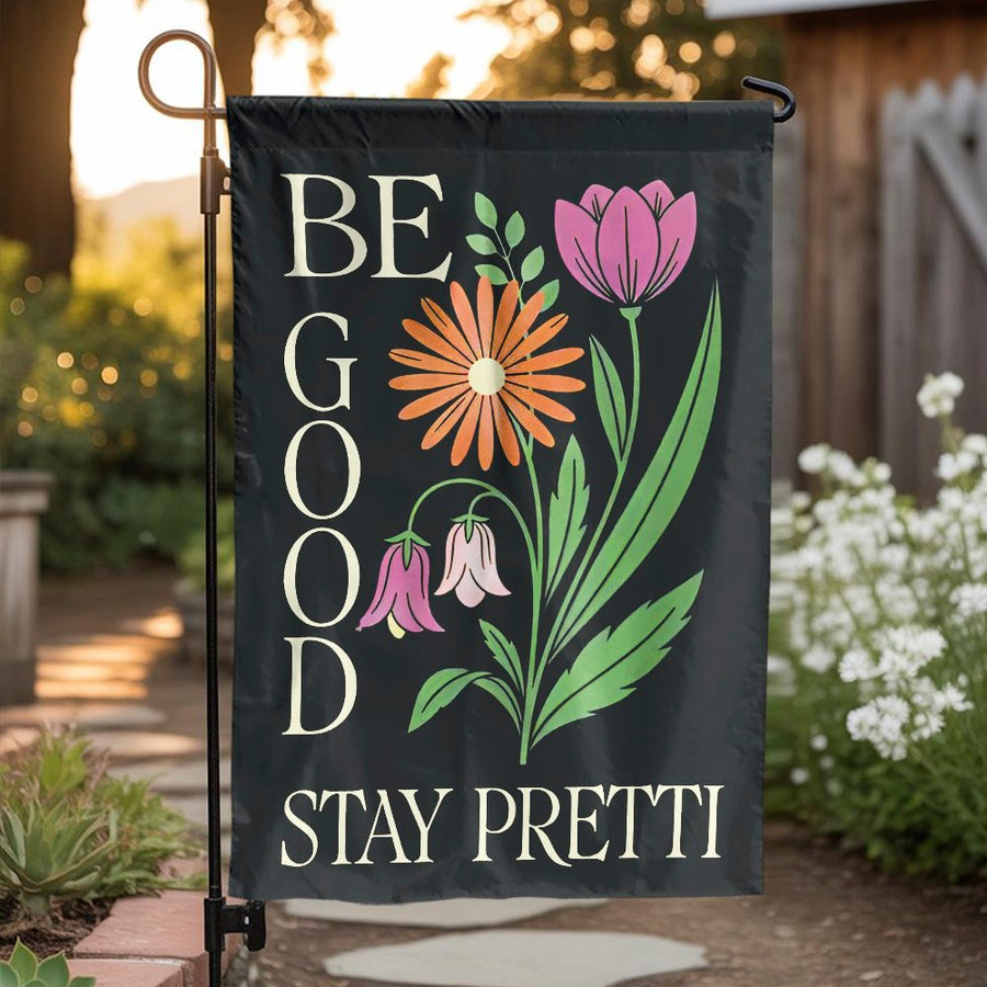Be Good Stay Pretti Garden Flag | Vintage Botanical Flowers | Double-Sided Weather Resistant Polyester | Decorative House & Yard Decor Gift