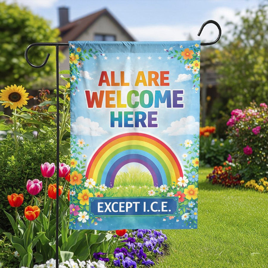 All Are Welcome Here Garden Flag | Rainbow Welcome Sign Except ICE | Weather Resistant Polyester Yard Decor | Progressive Political Gift