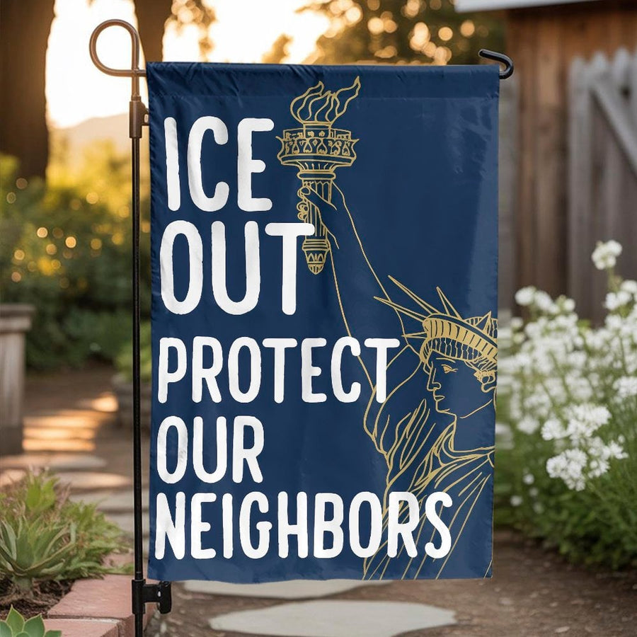 ICE Out Garden Flag | Protect Our Neighbors Political Protest Sign | Double Sided Premium Polyester | Social Justice Activist Gift