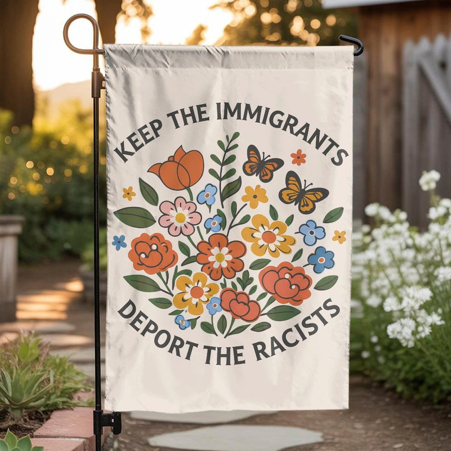 Keep The Immigrants Garden Flag | Deport Racists Retro Floral Design | Double Sided Premium Fabric | Progressive Yard Decor Gift