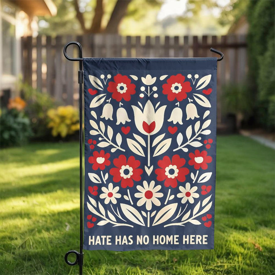 Hate Has No Home Here Garden Flag | Folk Art Floral Print | Premium Weather-Resistant Banner | Welcoming Yard Decor Gift for Inclusive Homes