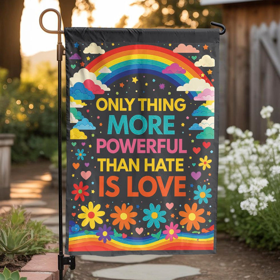 Inspirational Quote Garden Flag | Love is More Powerful Than Hate | Weather-Resistant Polyester | Pride Month Yard Decor & LGBTQ+ Ally Gift