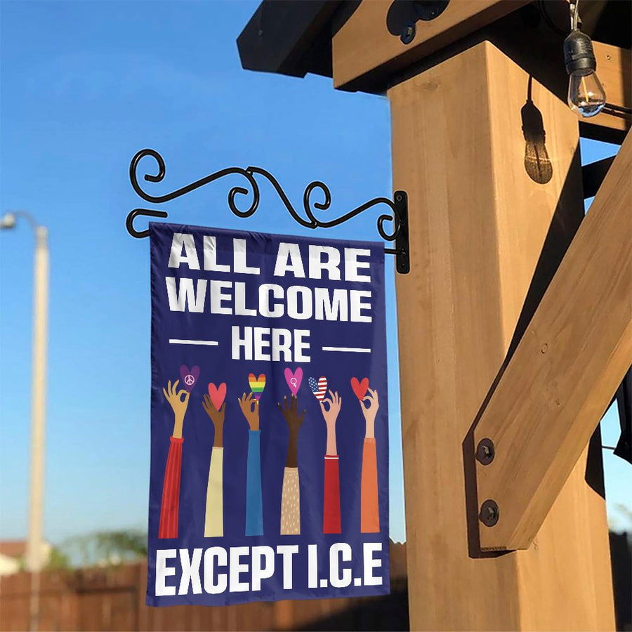 All Are Welcome Here Garden Flag | Except ICE Political Protest Sign | Double Sided Weatherproof Polyester | Sanctuary Home Decor Gift