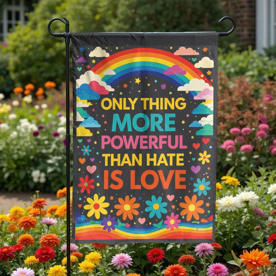 Inspirational Quote Garden Flag | Love is More Powerful Than Hate | Weather-Resistant Polyester | Pride Month Yard Decor & LGBTQ+ Ally Gift