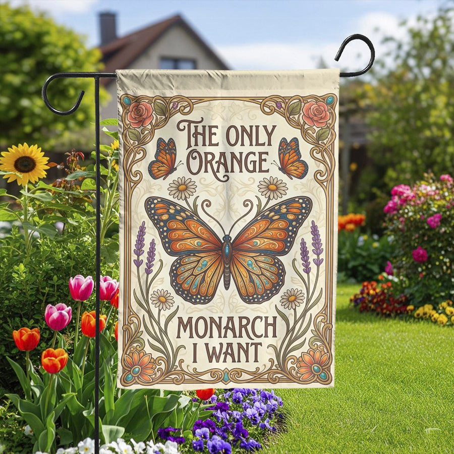 Monarch Butterfly Garden Flag | The Only Orange Monarch I Want | Double Sided Polyester | Liberal Democrat Yard Sign Gift