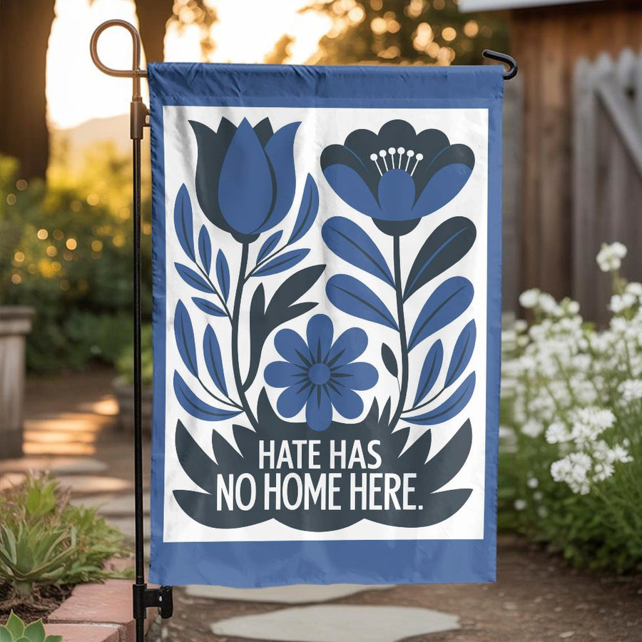 Hate Has No Home Here Garden Flag | Blue Folk Art Floral Print | Weather-Resistant Polyester | Progressive Welcome Sign & Yard Decor Gift