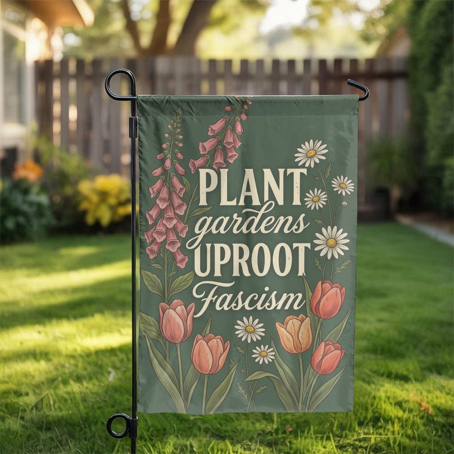 Plant Gardens Uproot Fascism Flag | Vintage Botanical Protest Art | Double Sided Weather-Resistant Polyester | Progressive Activist Gardener Gift