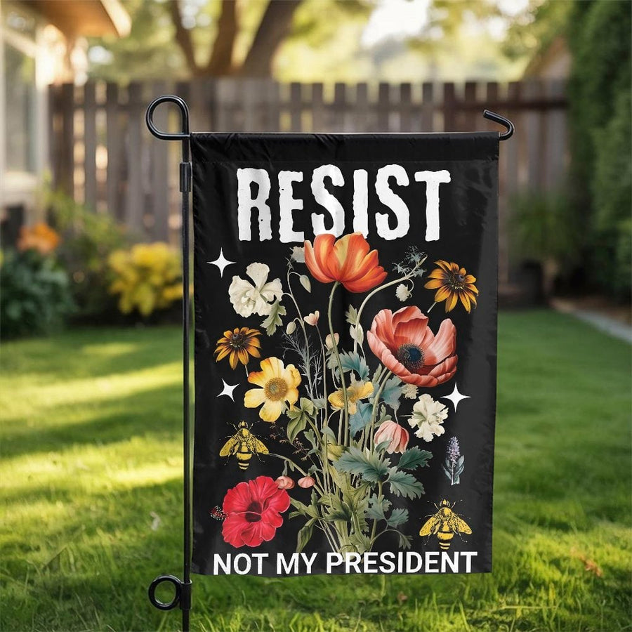 Not My President Garden Flag | Resist Wildflower Botanical Art | Double Sided Weather Resistant Polyester | Liberal Protest Yard Decor Gift