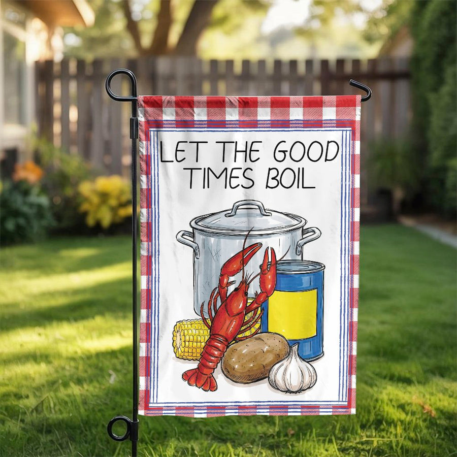 Crawfish Boil Garden Flag | Let The Good Times Boil Sketch Art | Double-Sided Weatherproof Polyester | Outdoor Party Decor Gift for Cajun Food Lovers