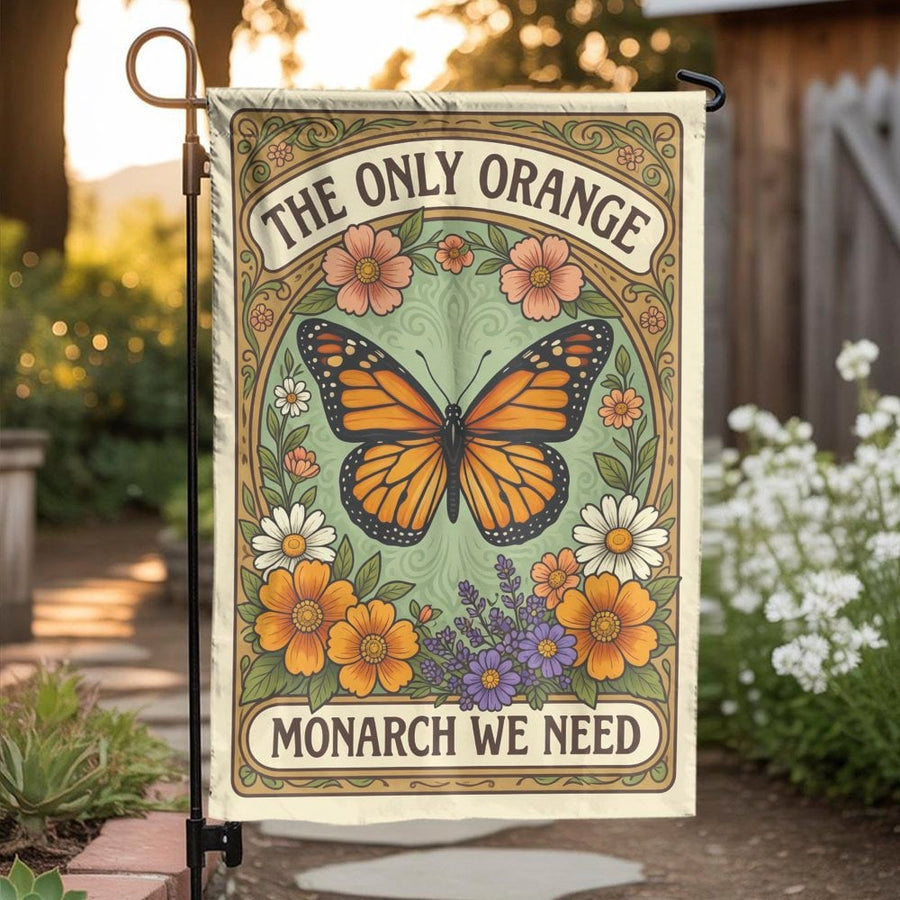 Monarch Butterfly Garden Flag | The Only Orange Monarch We Need Slogan | Double-Sided Weather-Resistant Fabric | Premium Gift for Gardeners & Activists