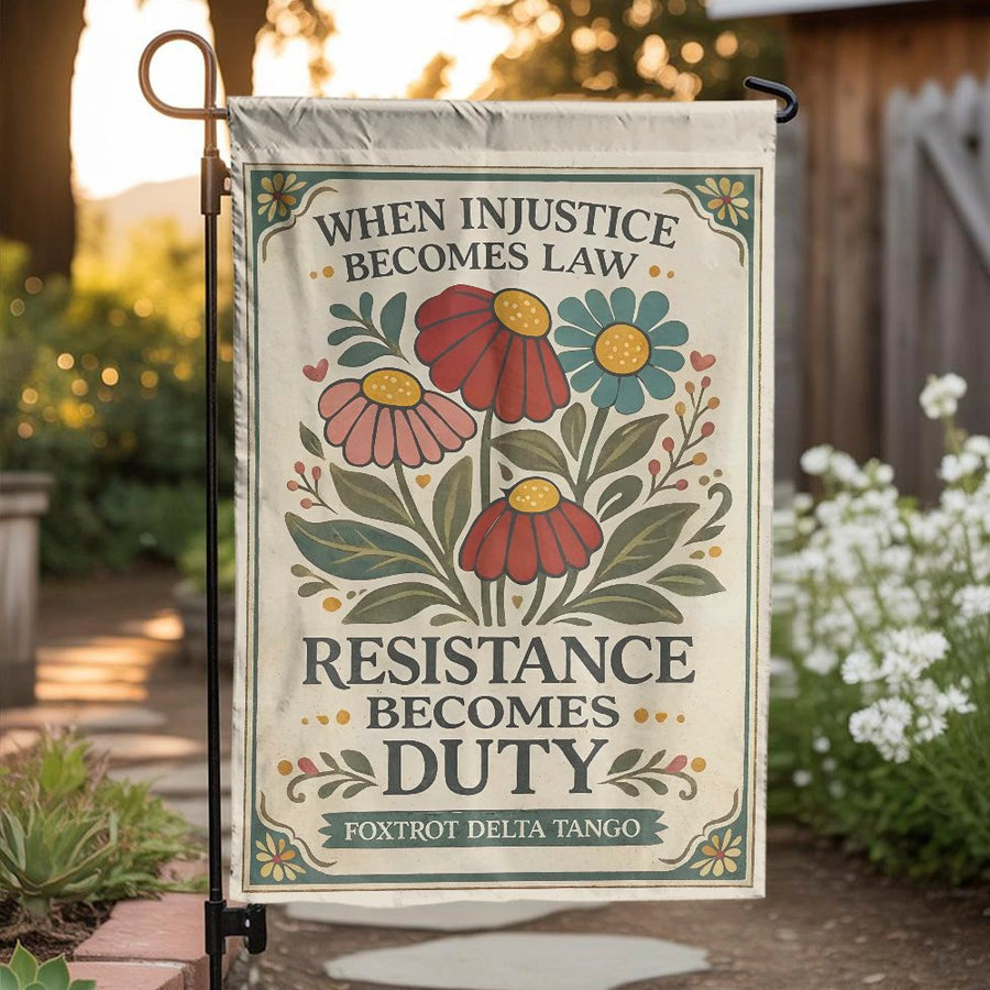 Resistance Duty Garden Flag | When Injustice Becomes Law Vintage Floral Art | Double Sided Weather-Resistant Polyester | Activist Gift Yard Decor