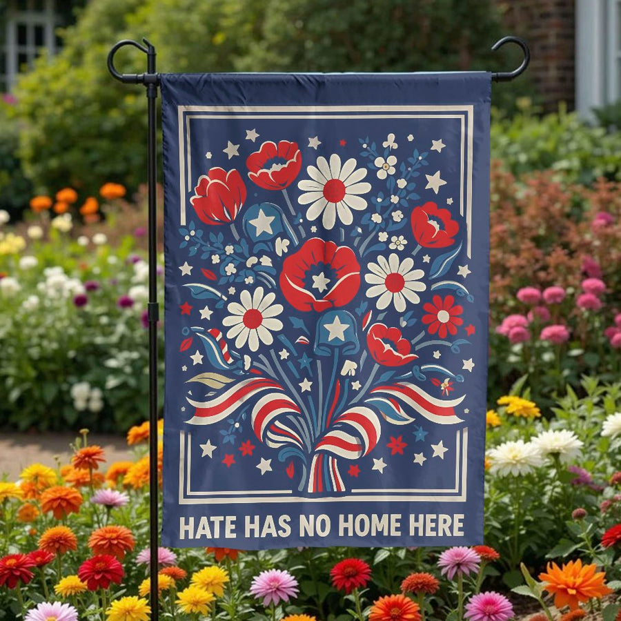 Hate Has No Home Here Garden Flag | Patriotic Floral Bouquet | Double-Sided Weather-Resistant Polyester | Premium Welcome Lawn Decor Gift