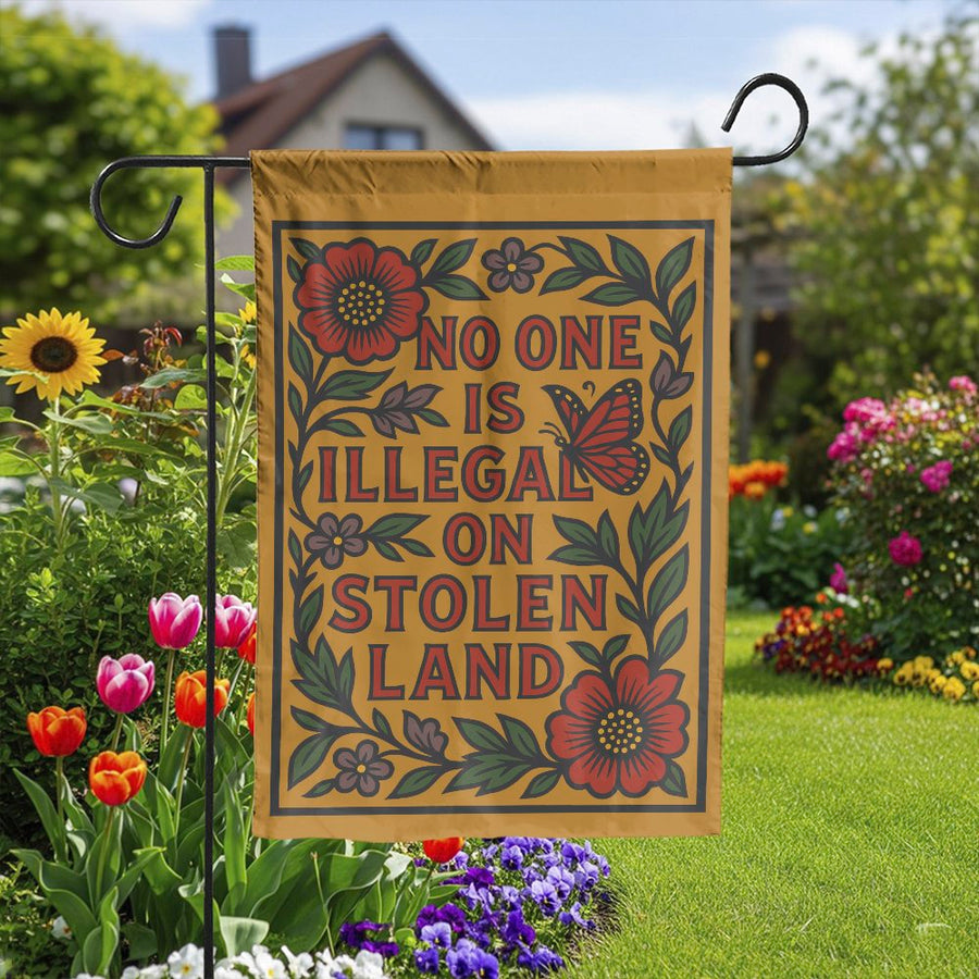 No One Is Illegal On Stolen Land Garden Flag | Retro Floral Art Design | Double-Sided Weather-Resistant Polyester | Progressive Home Decor Gift