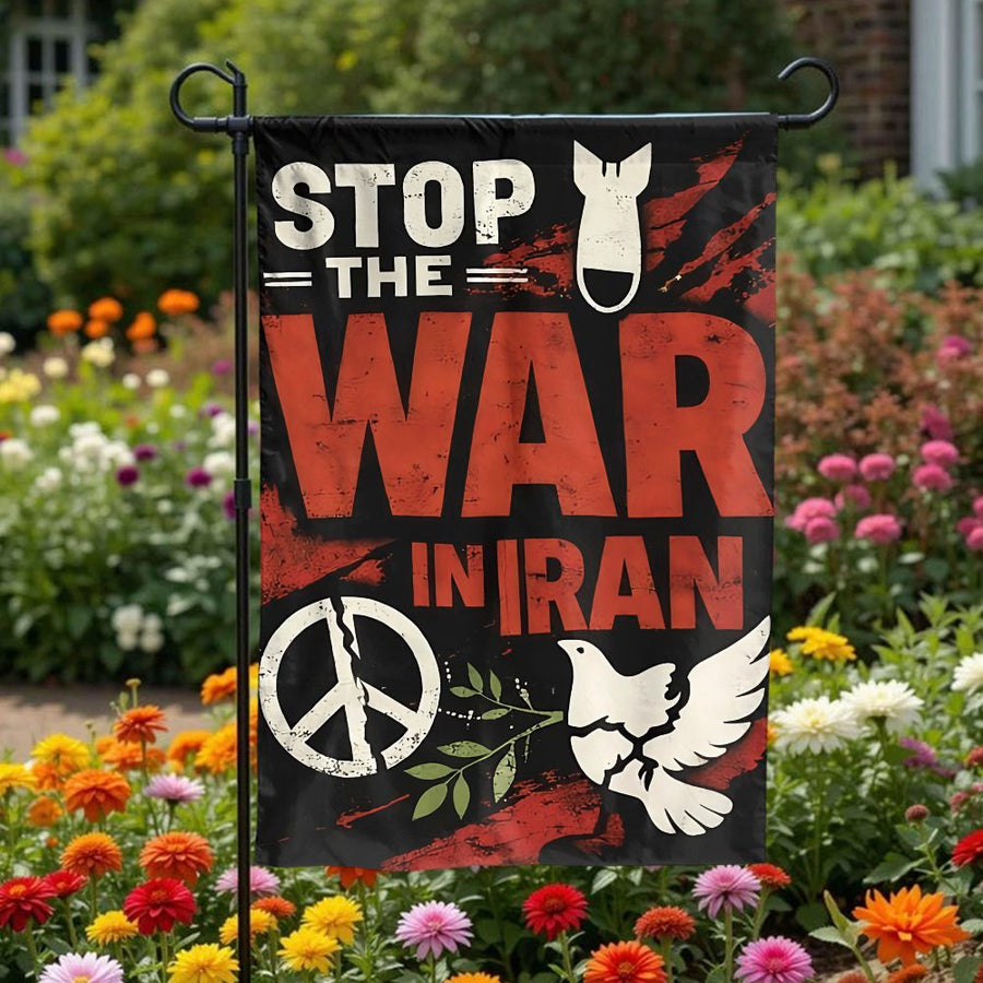 Stop War in Iran Garden Flag | Anti-War Protest Art with Peace Sign | Double Sided Weather Resistant Polyester | Political Statement Outdoor Decor