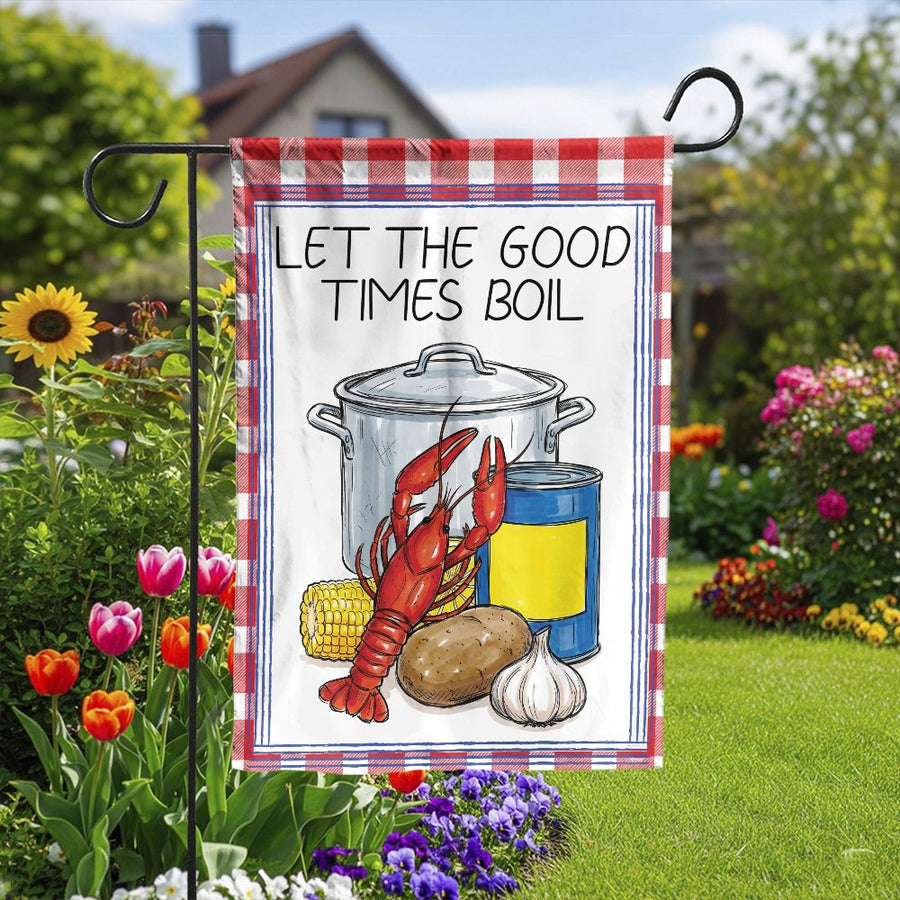 Crawfish Boil Garden Flag | Let The Good Times Boil Sketch Art | Double-Sided Weatherproof Polyester | Outdoor Party Decor Gift for Cajun Food Lovers