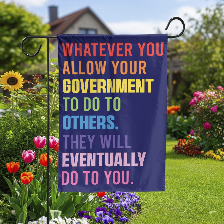Government Quote Garden Flag | "Whatever You Allow" Political Statement | Premium Double Sided Polyester | Libertarian Yard & Lawn Decor Gift