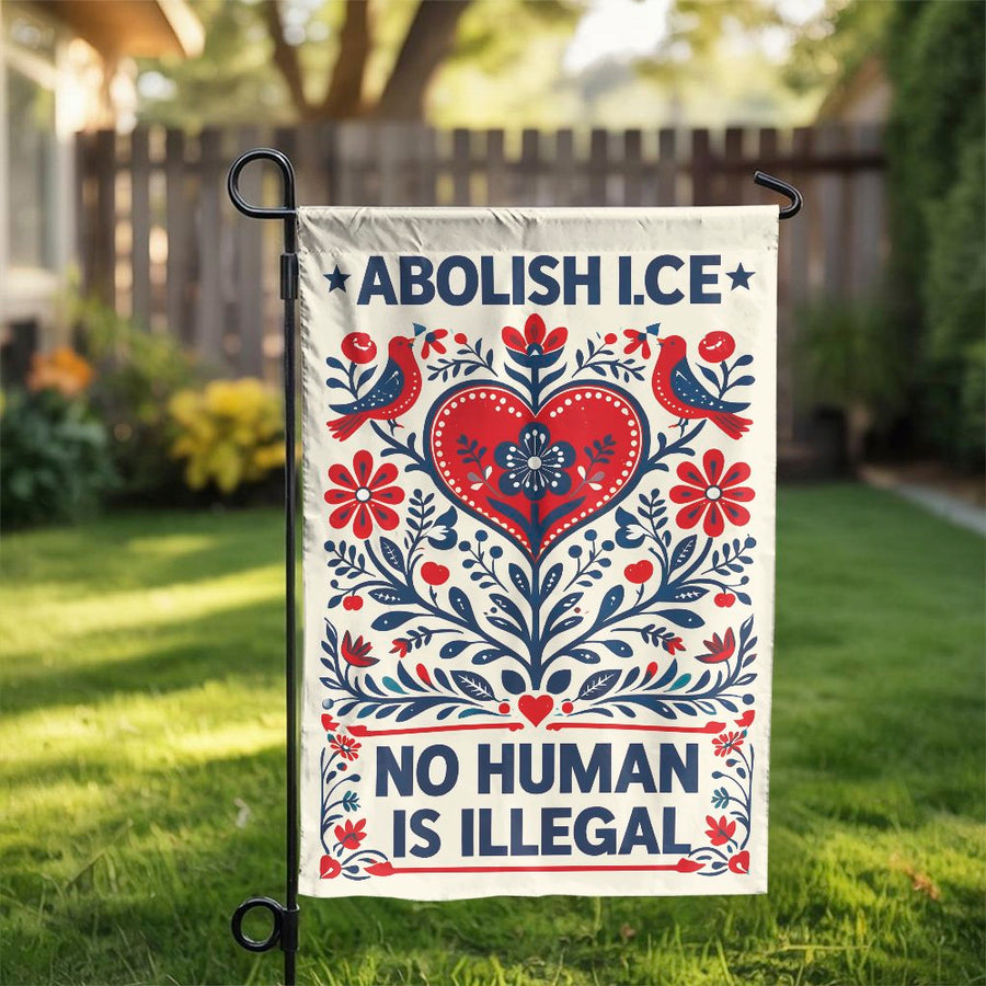 Abolish ICE Garden Flag | No Human Is Illegal Folk Art Design | Double-Sided Weatherproof Fabric | Progressive Yard Decor Gift
