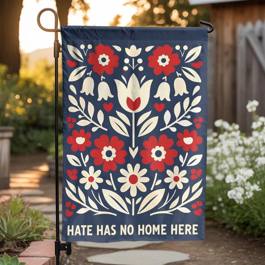 Hate Has No Home Here Garden Flag | Folk Art Floral Print | Premium Weather-Resistant Banner | Welcoming Yard Decor Gift for Inclusive Homes