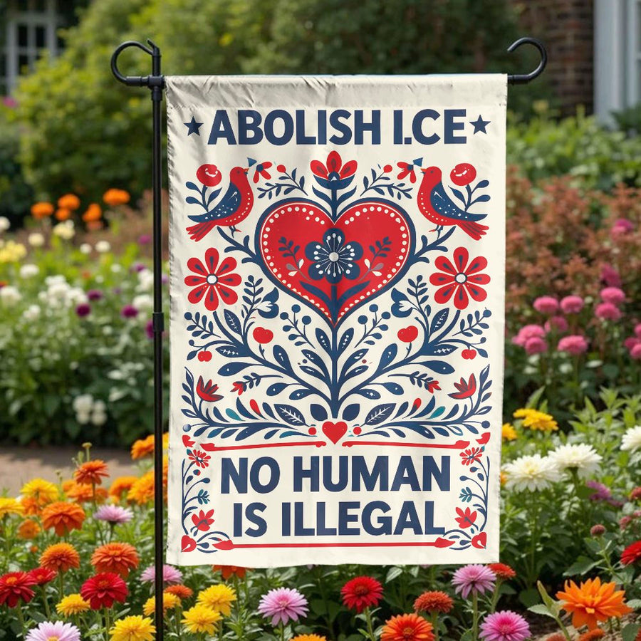 Abolish ICE Garden Flag | No Human Is Illegal Folk Art Design | Double-Sided Weatherproof Fabric | Progressive Yard Decor Gift