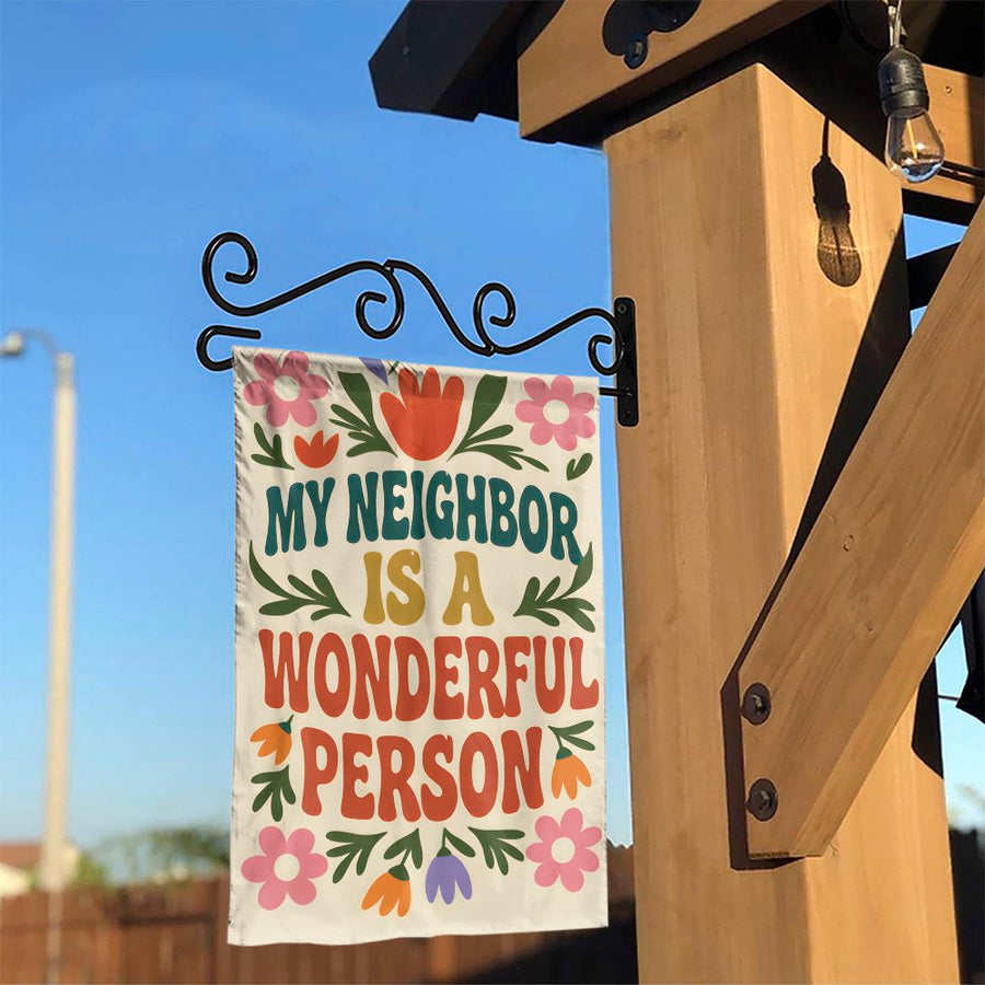 My Neighbor is a Wonderful Person Garden Flag | Retro Floral 70s Design | Double Sided Premium Fabric | Gift for Neighbor Yard Decor